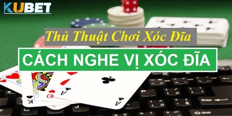 Cách nghe vị xóc đĩa tại Kubet: Chiến thắng mỗi ván