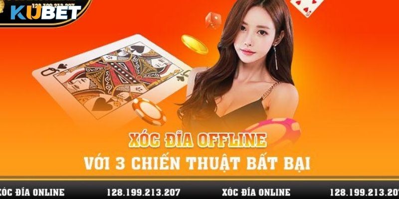 Tại sao nên chơi xóc đĩa offline tại Kubet