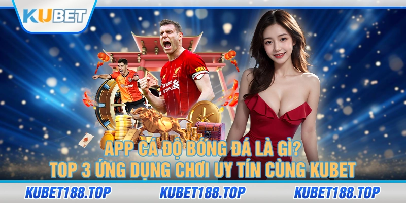 App Cá Độ Bóng Đá