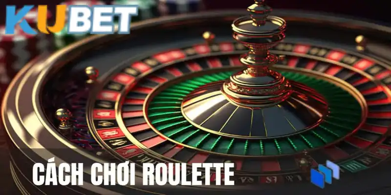 Cách chơi Roulette tại Kubet khá dễ hiểu cho newbie