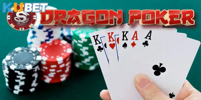 Game bài Dragon Poker tại Kubet có luật lệ dễ hiểu