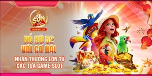 no-hu-52-voi-co-hoi-nhan-thuong-lon-tu-cac-tua-game-slot