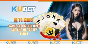 Xì tố kubet