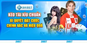 Kèo tài xỉu chuẩn