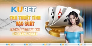 Thủ thuật tính xác suất trong Baccarat